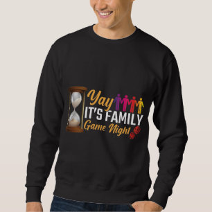 Spiele für die Nacht der Familienmitglieder Sweatshirt
