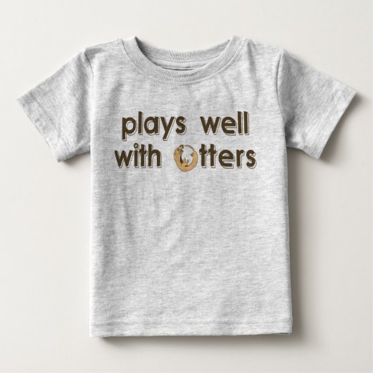 Spiele gut mit Ottern Baby T-shirt (Vorderseite)