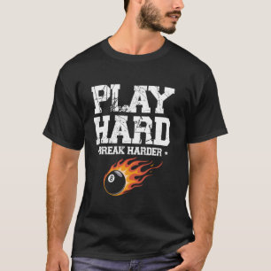 Spiele Hart Brich Härter Billard Queue Pool Snooke T-Shirt