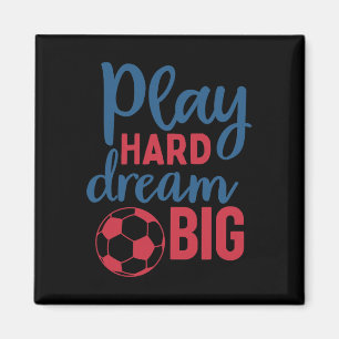 Spiele hart träume groß Fußballfan-Motivation Fußb Magnet