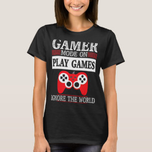 Spiele im Gamer-Modus ignorieren die Welt T-Shirt