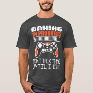 Spiele im Gange sprich nicht mit mir, bis ich ster T-Shirt