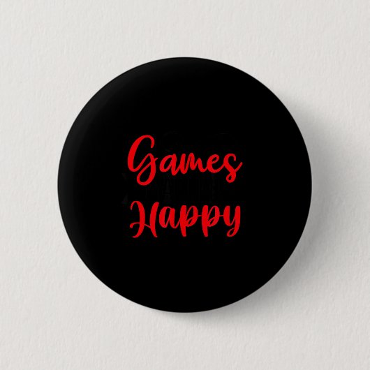 Spiele machen mich glücklich lustige Gaming-Zitate Button (Vorderseite)
