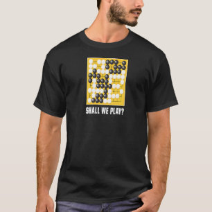 Spielen (Go-Board-Spiel Baduk Weiqi) T-Shirt