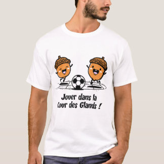 SPIELEN IM HOF DER EICHELN - kindlicher Humor T-Shirt