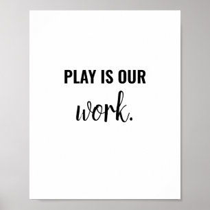 Spielen ist Arbeits-Kinderspielzimmer Unterrichtsp Poster