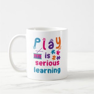 Spielen ist ernstes Lernen Kindergartenlehrer Kaffeetasse