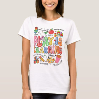 Spielen ist Lernen Vorschule Kindergarten Lehrer T-Shirt