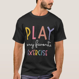 Spielen ist meine liebste süße pädiatrische PT T-Shirt