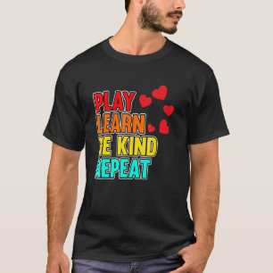 Spielen lernen, freundlich sein psychische Gesundh T-Shirt