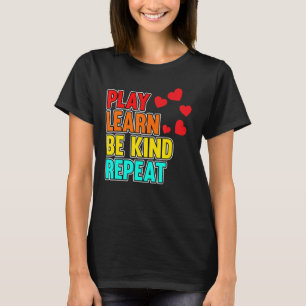 Spielen lernen, freundlich sein psychische Gesundh T-Shirt