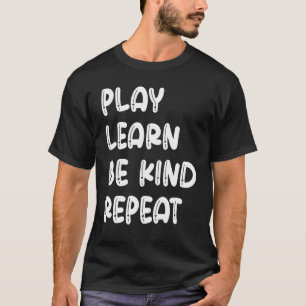 Spielen Lernen Freundlich Sein Wiederholen Anti-Mo T-Shirt