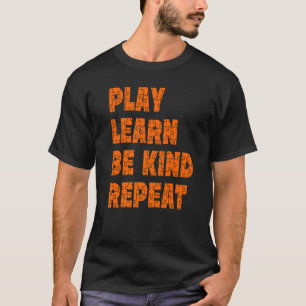Spielen Lernen Freundlich Sein Wiederholen Autismu T-Shirt