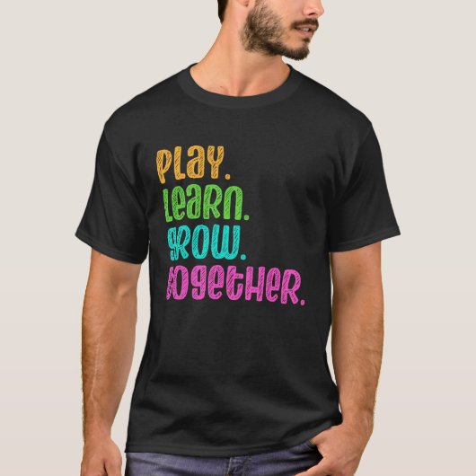 Spielen lernen gemeinsam wachsen Daycare Provider T-Shirt (Vorderseite)