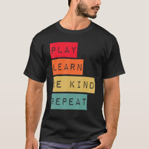 Spielen lernen, wie man sich wie immer gegen den K T-Shirt
