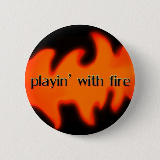 Spielen mit Feuer mit Flammenknopf Button (Vorderseite)