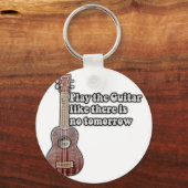 Spielen Sie Gitarre, wie es kein Morgen gibt. Vint Schlüsselanhänger (Vorderseite)