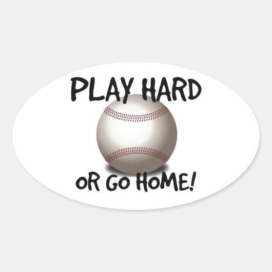 Spielen Sie Hard oder Go Zuhause! Baseball Ovaler Aufkleber (Vorderseite)