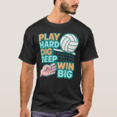 Spielen Sie hart, tief gewinnen T-Shirt (Vorderseite)