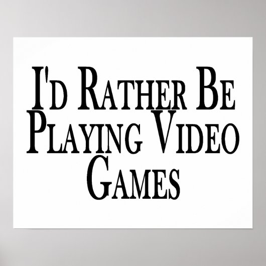 Spielen Sie lieber Videospiele Poster (Vorne)