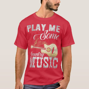 Spielen Sie mir Country Music T-Shirt