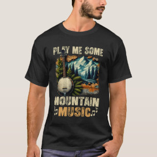Spielen Sie mir ein bisschen Bergmusik Vintag Banj T-Shirt