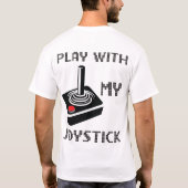 Spielen Sie mit meinem Joystick T-Shirt (Rückseite)