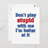 Spielen Sie nicht dumm mit mir, ich bin besser dar Postkarte (Vorne/Hinten)