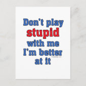 Spielen Sie nicht dumm mit mir, ich bin besser dar Postkarte (Vorderseite)