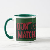 Spielen Sie nicht mit Match Tasse (Links)