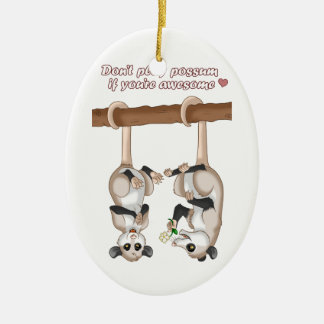 Spielen Sie nicht Opossum, wenn Sie fantastisch Keramik Ornament