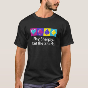 Spielen Sie scharfen Köder The Sharks Poker Dealer T-Shirt