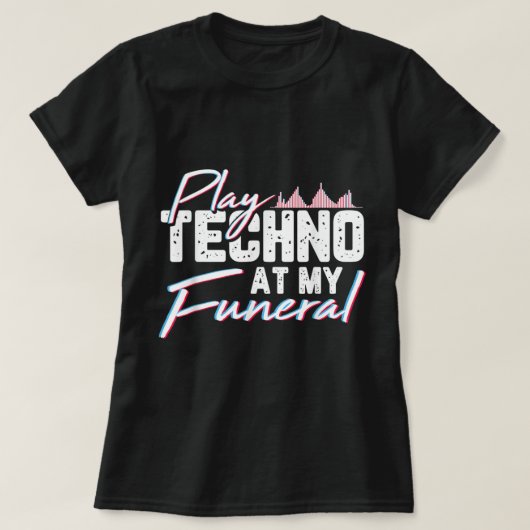 Spielen Sie Techno auf meinem Rave Techno Music fü T-Shirt (Design vorne)