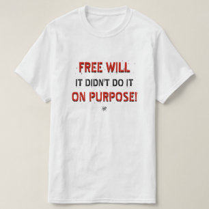 Spielen Sie über freien Willen T-Shirt