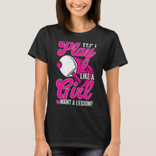 Spielen Sie wie ein Girl Funny Table Tennis Player T-Shirt