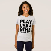 SPIELEN SIE WIE EIN MÄDCHEN UND KICK HINTERN GIRLS T-Shirt (Vorne ganz)