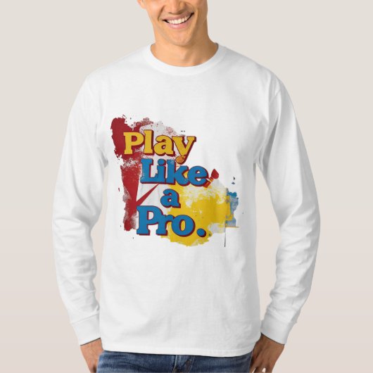 Spielen wie ein Profi T-Shirt (Vorderseite)