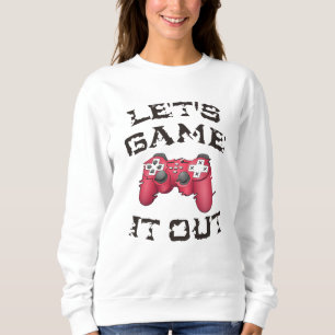 Spielen wir es aus sweatshirt