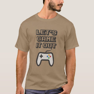 Spielen wir es aus T-Shirt