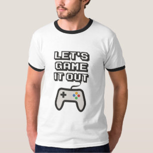 Spielen wir es aus T-Shirt