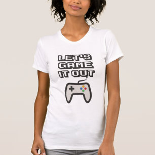Spielen wir es aus T-Shirt