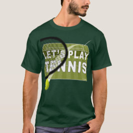 Spielen wir Tennisplatz T-Shirt