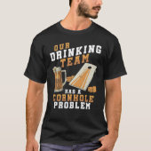 Spieler, die das Kernelloch des Teams trinken T-Shirt (Vorderseite)