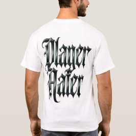 Spieler Hasser T-Shirt