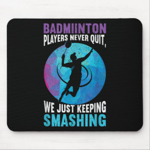 Spieler hören nie auf, wir smashen einfach weiter mousepad