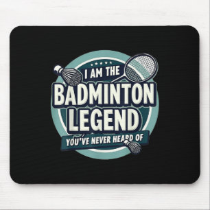 Spieler Lustig Ich Bin Die Badminton-Legende, Die Mousepad
