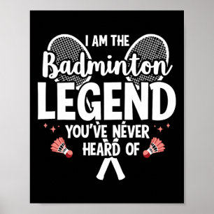 Spieler lustig, ich bin die Badminton Legende Sie Poster