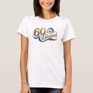 Spielerische 60 UND GESEGNETE tragbar Kunst T-Shirt