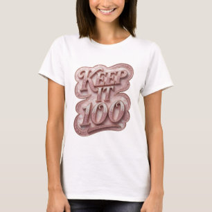 Spielerisches Pink KEEP IT 100 Grafikdesign T-Shirt