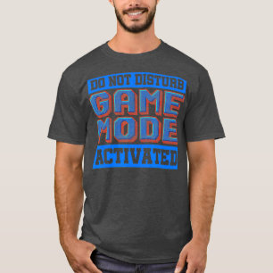 Spielmodus aktiviert für Gamer T-Shirt